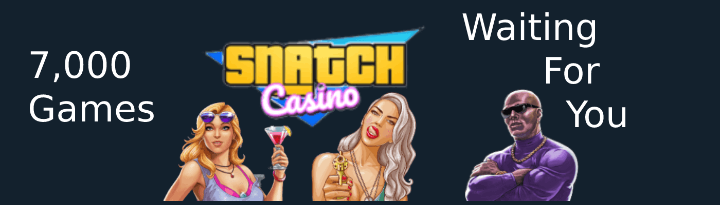 Snatch Casino Welcome Bonus