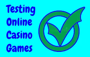Testing Online Casino Games